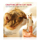 Crafting With Cat Hair - GeekCore